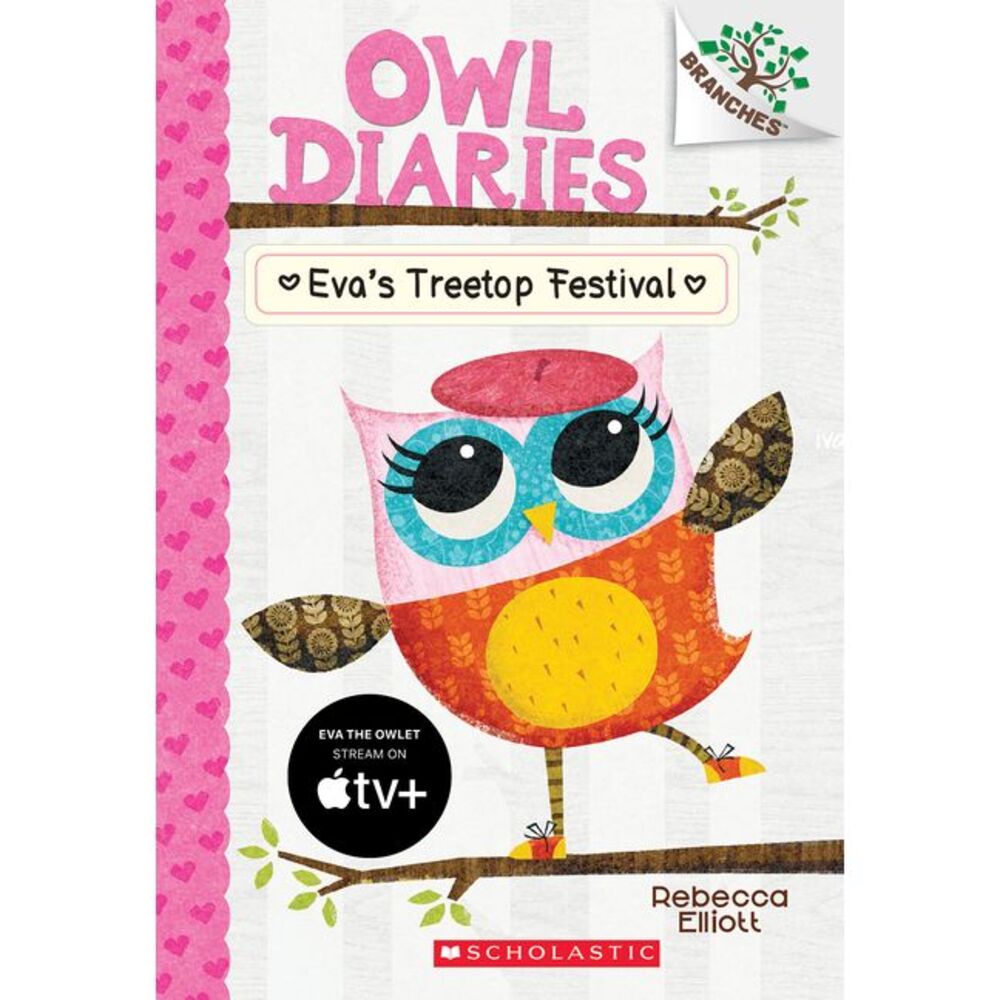 Eva's Treetop Festival: A Branches Book (Owl Diaries #1): Volume 1 -- Rebecca El